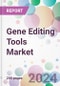 Gene Editing Tools Market - Product Image