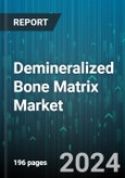 Demineralized Bone Matrix Market by Product, Administration Mode, Application, End-Use - Global Forecast 2025-2030- Product Image