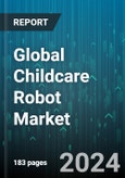 Global Childcare Robot Market by Type of Robot (Companion Robots, Educational Robots, Surveillance Robots), Age Group Compatibility (Children, Infants, Toddlers), Price Range, Application, Distribution Channel - Forecast 2024-2030- Product Image
