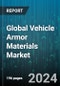 Global Vehicle Armor Materials Market by Material (Aluminum, Aramid Fiber, Ceramic), Vehicle Type (Armored Personnel Carriers, Armored SUVs, Armored Trucks) - Forecast 2024-2030 - Product Image