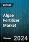 Algae Fertilizer Market by Form, Algae Type, Application - Global Forecast 2025-2030 - Product Thumbnail Image