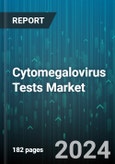 Cytomegalovirus Tests Market by Test Type, Sample Type, User Group, End Use - Global Forecast 2025-2030- Product Image