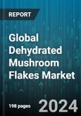 Global Dehydrated Mushroom Flakes Market by Type (Chanterelle Mushrooms, Morels Mushrooms, Porcini Mushrooms), Distribution Channel (Offline Mode, Online Mode), Industry - Forecast 2024-2030- Product Image