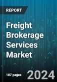 Freight Brokerage Services Market by Service Type, Customer Type, Mode of Transport, End-User - Global Forecast 2025-2030- Product Image