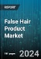 False Hair Product Market by Product Type, Material, Consumer Group, Distribution Channel, End-User - Global Forecast 2025-2030 - Product Image