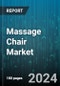 Massage Chair Market by Product, Offering, End-User Application, Distribution - Global Forecast 2025-2030 - Product Image