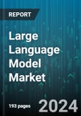 Large Language Model Market by Offering (Services, Software), Type (Autoregressive Language Models, Encoder-Decoder Models, Multilingual Models), Modality, Deployment, Application, Industry Vertical - Global Forecast 2025-2030- Product Image