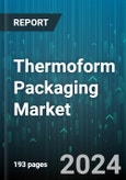 Thermoform Packaging Market by Material, Packaging Type, Processing Method, Application - Global Forecast 2025-2030- Product Image