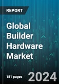 Global Builder Hardware Market by Type (Cabinet Hardware, Door Hardware, Plumbing Hardware), Material (Metal, Plastic), Application, Distribution Channel - Forecast 2024-2030- Product Image