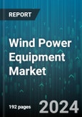 Wind Power Equipment Market by Component Type, Application - Global Forecast 2025-2030- Product Image