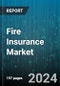 Fire Insurance Market by Type, Coverage, Enterprise Size, Industry Vertical - Global Forecast 2025-2030 - Product Image