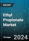 Ethyl Propionate Market by Grade, Purity, Application, End-Use - Global Forecast 2025-2030 - Product Thumbnail Image