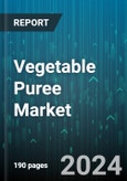 Vegetable Puree Market by Source, Nature, End-Use, Distribution Channel - Global Forecast 2025-2030- Product Image