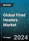 Global Fired Heaters Market by Type (Box, Cabin, Cylindrical Vertical), Function (Direct Fired Heater, Indirect Fired Heater), Component, Application - Forecast 2024-2030- Product Image