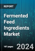 Fermented Feed Ingredients Market by Product, Form, Livestock, Distribution Channel - Global Forecast 2025-2030- Product Image