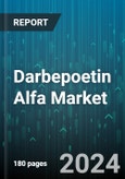 Darbepoetin Alfa Market by Mode of Delivery, Application, End User - Global Forecast 2025-2030- Product Image