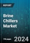 Brine Chillers Market by Type, Capacity, End-use - Global Forecast 2025-2030 - Product Thumbnail Image