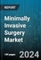 Minimally Invasive Surgery Market by Type, Technology, End Users - Global Forecast 2025-2030 - Product Thumbnail Image