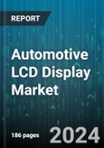 Automotive LCD Display Market by Type, Size, Vehicle Type - Global Forecast 2025-2030- Product Image