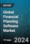 Global Financial Planning Software Market by Type (Services, Solutions), Deployment Type (Cloud-based Software, On-premise Software), Application, End-Use - Forecast 2024-2030 - Product Image