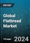 Global Flatbread Market by Type (Focaccia, Lavash, Matzo), Ingredient Type (Corn-Based, Wheat-Based), End-Use, Distribution Channel - Forecast 2024-2030 - Product Image