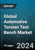 Global Automotive Torsion Test Bench Market by Testing Method (Dynamic Torsion Testing, Static Torsion Testing), Testing Parameter (Angle of Twist, Durational Testing, Torque), Application, End-Use - Forecast 2024-2030- Product Image