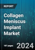 Collagen Meniscus Implant Market by Type, Application, End-User - Global Forecast 2025-2030- Product Image