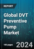 Global DVT Preventive Pump Market by Type (Intermittent Pneumatic Compression Devices, Sequential Compression Devices), End User (Hospitals & Clinics, Surgical Centers) - Forecast 2024-2030- Product Image