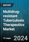 Multidrug-resistant Tuberculosis Therapeutics Market by Drug Class, Treatment Type, Therapeutic Approach, Drug Formulation, Treatment Regimen Duration, End User, Distribution Channel - Global Forecast 2025-2030 - Product Thumbnail Image