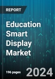 Education Smart Display Market by Product, Display Technology, Display Size, Application - Global Forecast 2025-2030- Product Image