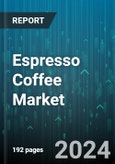 Espresso Coffee Market by Product Type, Espresso Type, Bean Type, Distribution Channel, End-Use - Global Forecast 2025-2030- Product Image