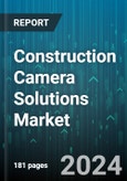 Construction Camera Solutions Market by Component, Type, Application, End-Use - Global Forecast 2025-2030- Product Image