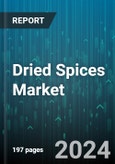 Dried Spices Market by Product Type, Form, Application - Global Forecast 2025-2030- Product Image