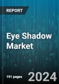 Eye Shadow Market by Form, Distribution Channel, Application - Global Forecast 2025-2030- Product Image