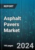 Asphalt Pavers Market by Type, Screed Type, Operation Weight, Engine Power, Application, End-User - Global Forecast 2025-2030- Product Image