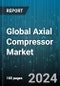 Global Axial Compressor Market by Flow Capacity (High-capacity Axial Compressors, Low-capacity Axial Compressors), Working Principle (Multi-stage Axial Compressors, Single-stage Axial Compressors), End-User - Forecast 2024-2030 - Product Image