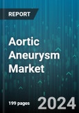 Aortic Aneurysm Market by Type, Product, Treatment, End-use - Global Forecast 2025-2030- Product Image