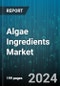 Algae Ingredients Market by Types, Distribution Channel, Application - Global Forecast 2025-2030 - Product Thumbnail Image