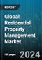 Global Residential Property Management Market by Offering (Services, Solutions), Property Type (Condominiums, Multi-Family Units, Single-Family Homes), Deployment - Forecast 2024-2030 - Product Image