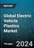 Global Electric Vehicle Plastics Market by Resin (Acrylonitrile Butadiene Styrene, Polyamide, Polybutylene Terephthalate), Components (Battery, Bumper, Car Upholstery), Application - Forecast 2024-2030- Product Image
