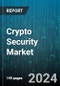 Crypto Security Market by Offering, Deployment, Enterprise Size, End-users - Global Forecast 2025-2030 - Product Thumbnail Image