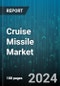 Cruise Missile Market by Type, Speed, Range, Application - Global Forecast 2025-2030 - Product Thumbnail Image