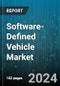 Software-Defined Vehicle Market by Component (Hardware, Services, Software), Connectivity Type (Cloud-Based, In-Vehicle Connectivity, V2X Communication), Vehicle Type, End User - Global Forecast 2025-2030 - Product Thumbnail Image