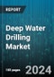 Deep Water Drilling Market by Type, Water Depth, End-Use Industry - Global Forecast 2025-2030 - Product Image