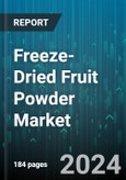 Freeze-Dried Fruit Powder Market by Type, Application, Distribution Channel, End User - Global Forecast 2025-2030- Product Image