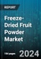 Freeze-Dried Fruit Powder Market by Type, Application, Distribution Channel, End User - Global Forecast 2025-2030 - Product Thumbnail Image