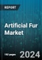 Artificial Fur Market by Pile Type (Long Pile, Medium Pile, Short Pile), Material (Acrylic, Modacrylic, Polyester), Type, Application, Distribution Channel - Global Forecast 2025-2030 - Product Image