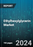 Ethylhexylglycerin Market by Origin, Function, Application - Global Forecast 2025-2030- Product Image