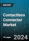 Contactless Connector Market by Connector Type, Technology, Data Rate, Connectivity Type, End-user - Global Forecast 2025-2030 - Product Image