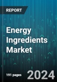 Energy Ingredients Market by Ingredient Type, Application, End-User - Global Forecast 2025-2030- Product Image